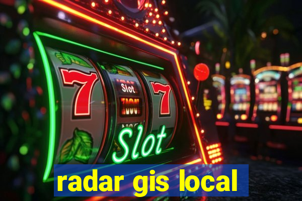 radar gis local